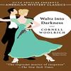 Waltz Into Darkness by Cornell Woolrich Paperback Book 9781613161524