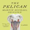 The Pelican by Martin Michael Driessen Paperback Book 9781542044868