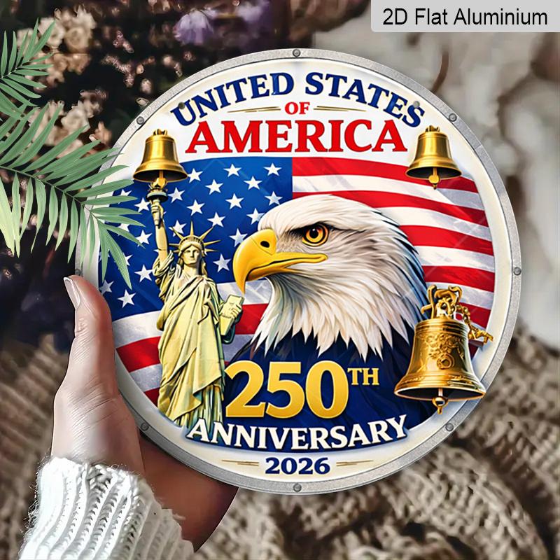 2D Flat, 1pc Round USA 250th Anniversary 2026 Aluminum Hanging Sign, Patriotic Bald Eagle Statue of Liberty Liberty Bell Design, Retro Metal Wall