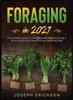 Kniha Foraging In 2021 : The Ultimate Guide To Foraging and Preparing Edible Wild Plants With Over 50 Plant Based Recipes
