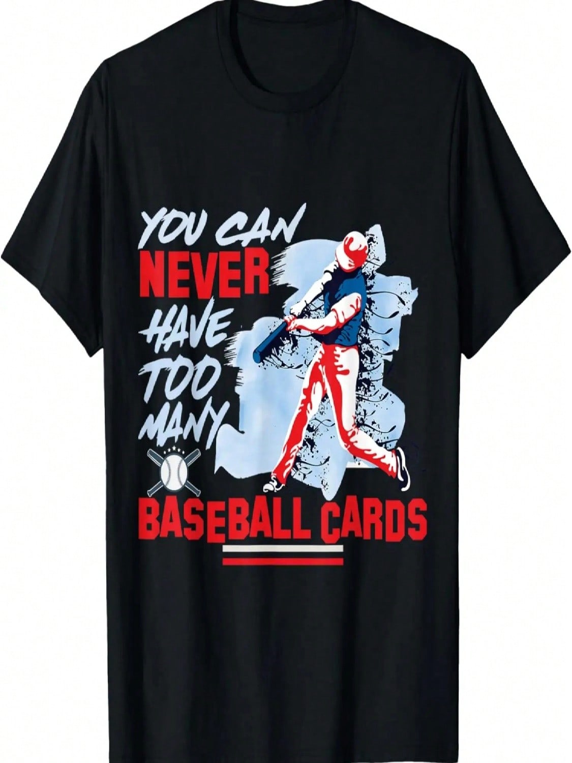 You Can Never Have Too Many Baseball Cards Collector Gift T-Shirt S