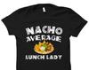 Lunch Lady Gift. Lunch Lady Shirt. Cafeteria Lady Gift. Cafeteria Lady Shirt. Cinco De Mayo Gift. Nacho Average Lunch Lady #OS6014