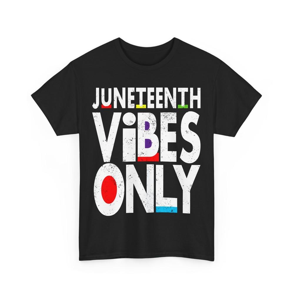 Juneteenth Vibes Only Shirt, June 19th Celebration African American Shirt