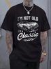 I'M Not Old I'M Classic Funny Muscle Car Lover Gift Unisex T-Shirt