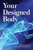The Your Designed Body Book