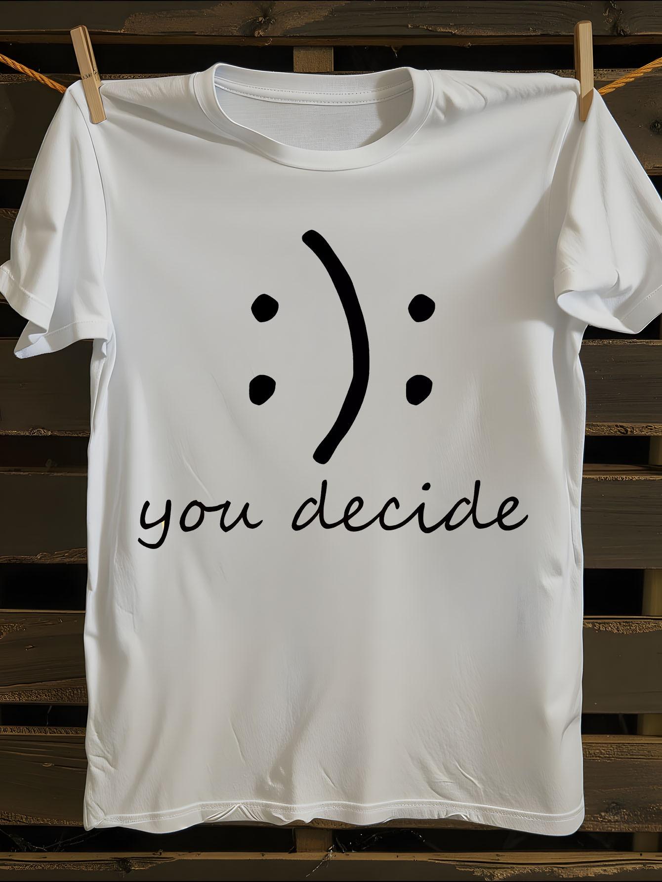 Funny Happy or Sad You Decide Smile/Frown Face Graphic ... XXXL