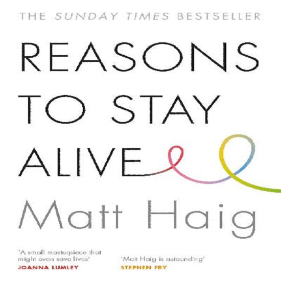 "Reasons to Stay Alive Paperback – by Matt Haig "