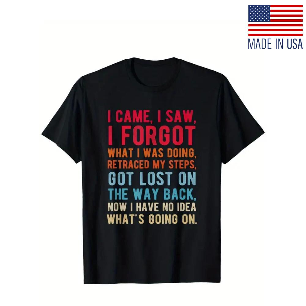 Divertente Maglietta Grafica "Sono Venuto, Ho Visto, Ho Dimenticato" - Unisex Casual Girocollo Manica Corta