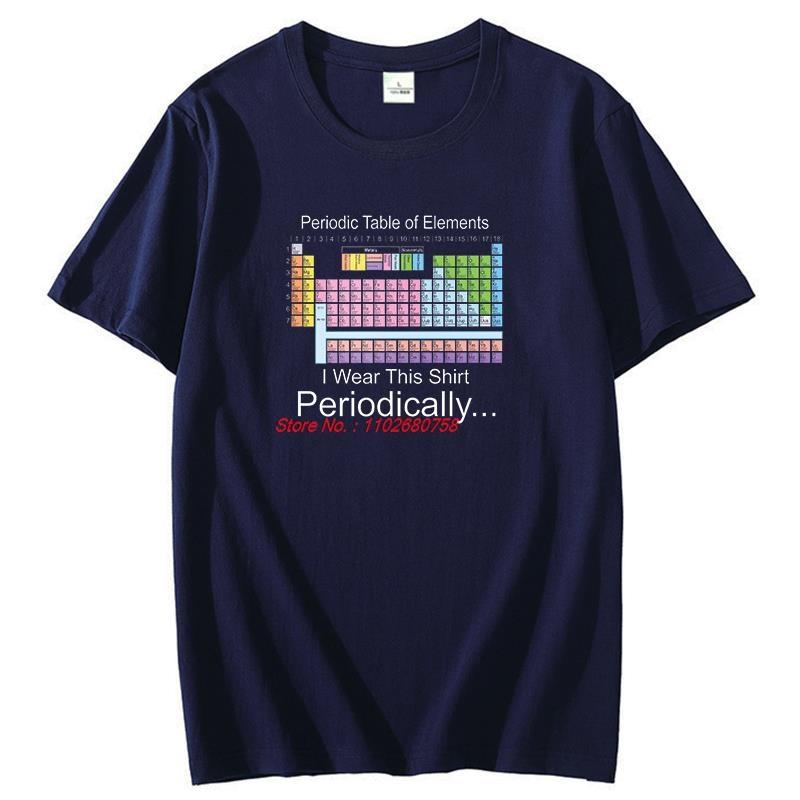 I Wear This Shirt Periodically Periodic Table Of Eleunisexts Graphic T Shirts Summer Cotton Short Sleeve Tshirts Unisexs Tshirt