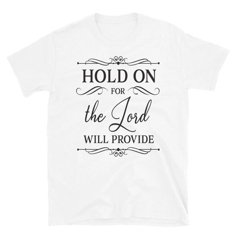 

Hold On The Lord God Christian T-Shirt 2XL