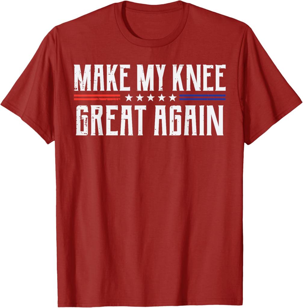 Make My Knee Great Again Knee Surgery Recovery Funny Graphic Tee Casual Cotton TShirt for Men Women