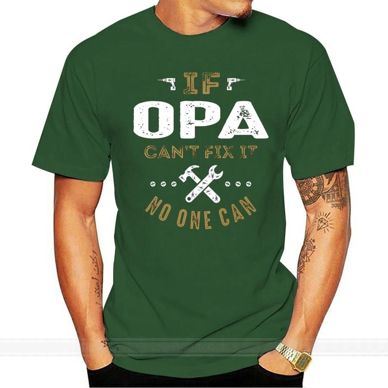 Opa Can Fix It Premium Tee T Shirt Cotton Tshirt Men Summer Fashion Tshirt Euro Size