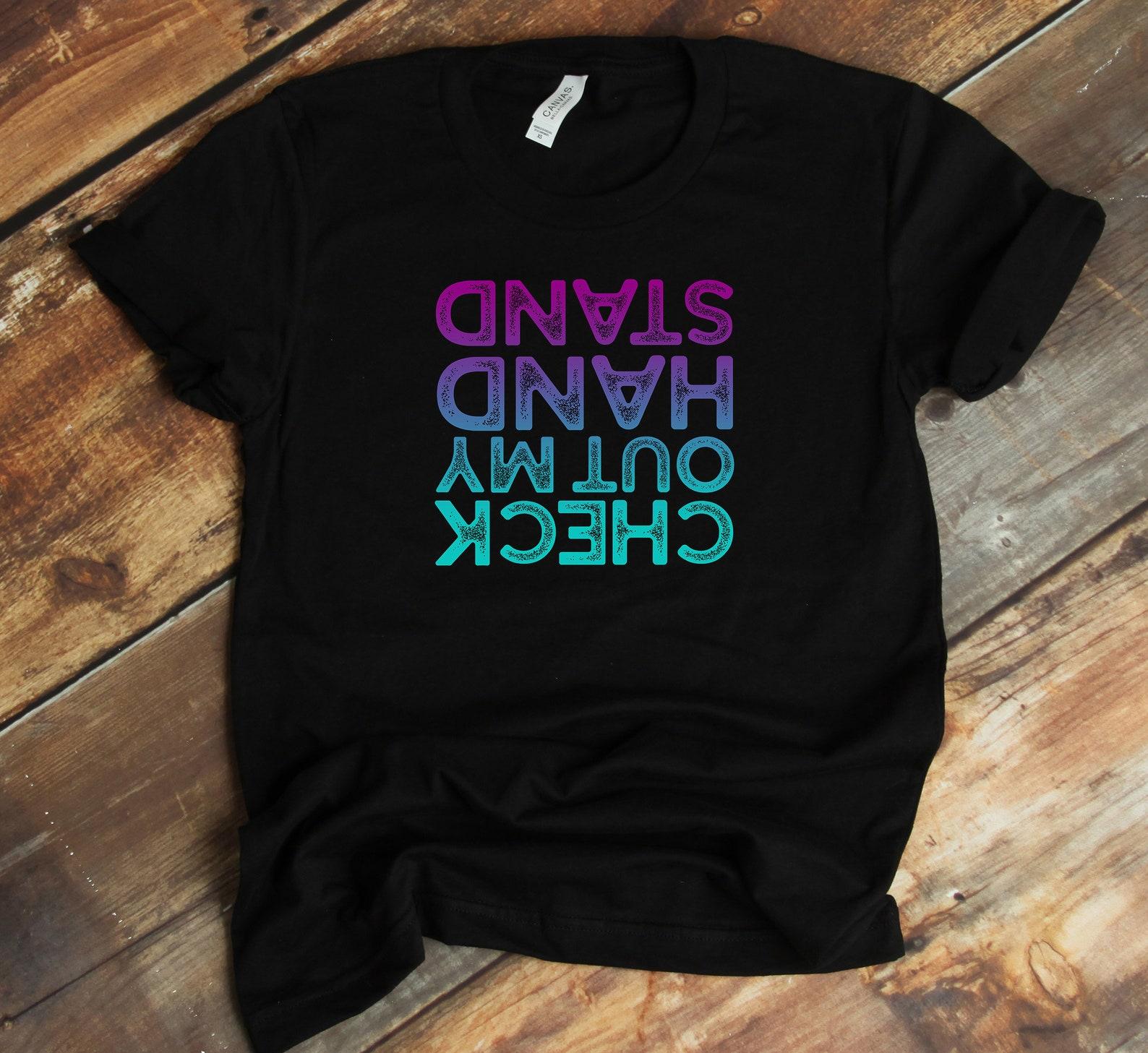 Check Out My Handstand T-Shirt - Acrobat Breakdance Funny Gymnastics Shirt 4XL