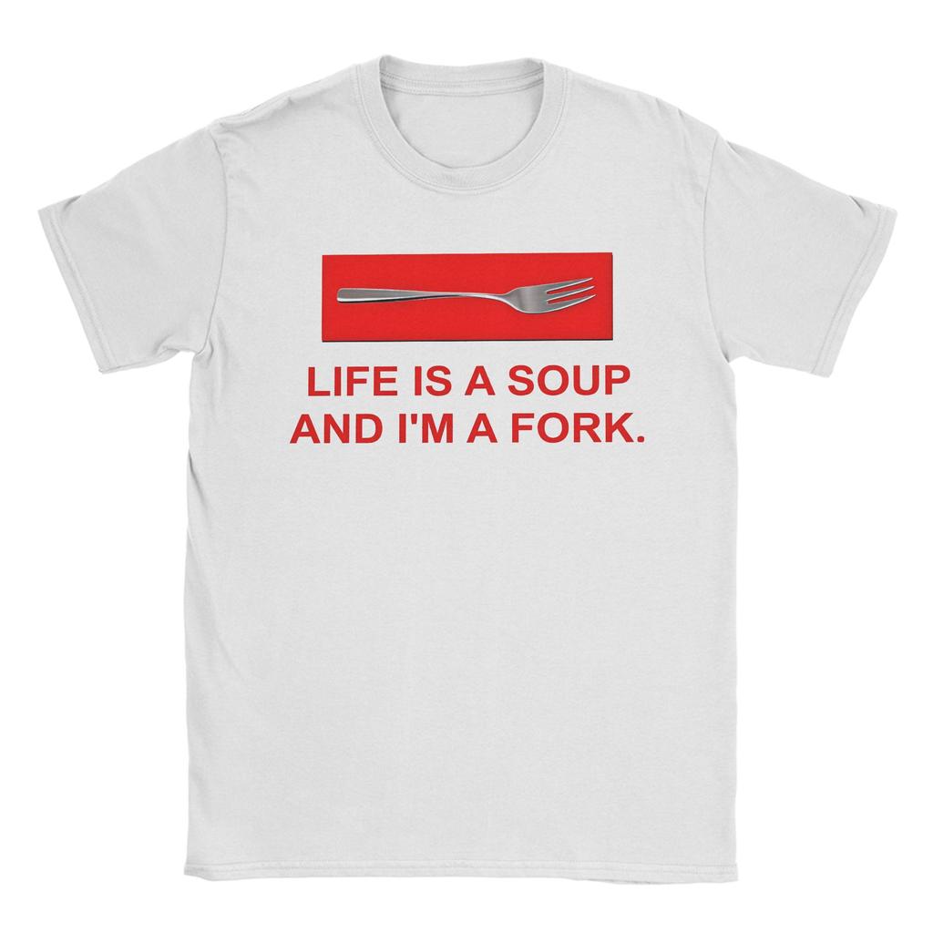 Life Is Soup I Am Fork Meme 90s TShirt Unisex Unisex Funny Cotton Tee Shirt Round Neck Short Sleeve T Shirt Party Tops