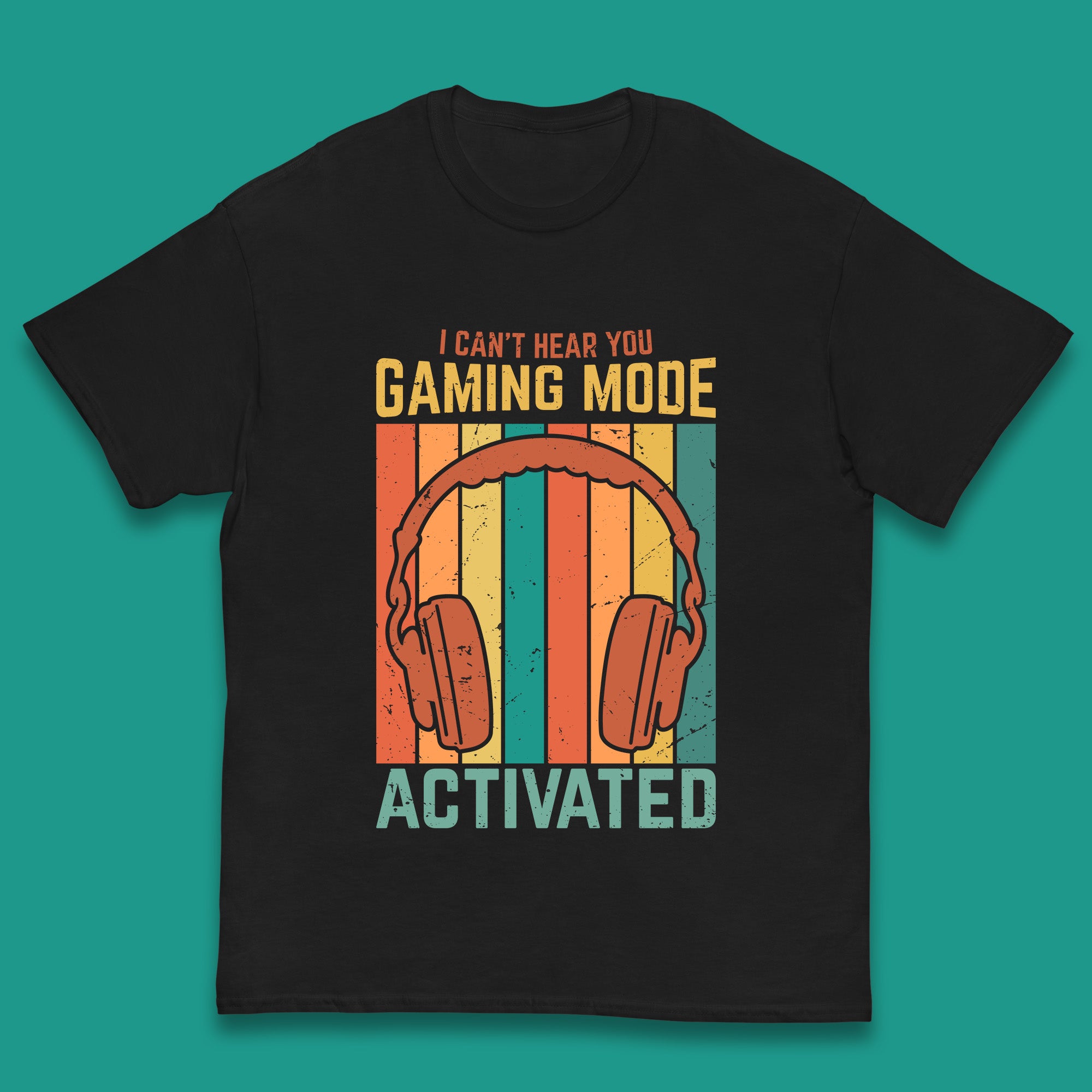 

I Can t Hear You Gaming Mode Activated Funny Gaming Video Game Gamer Game Headset Kids T Shirt 160