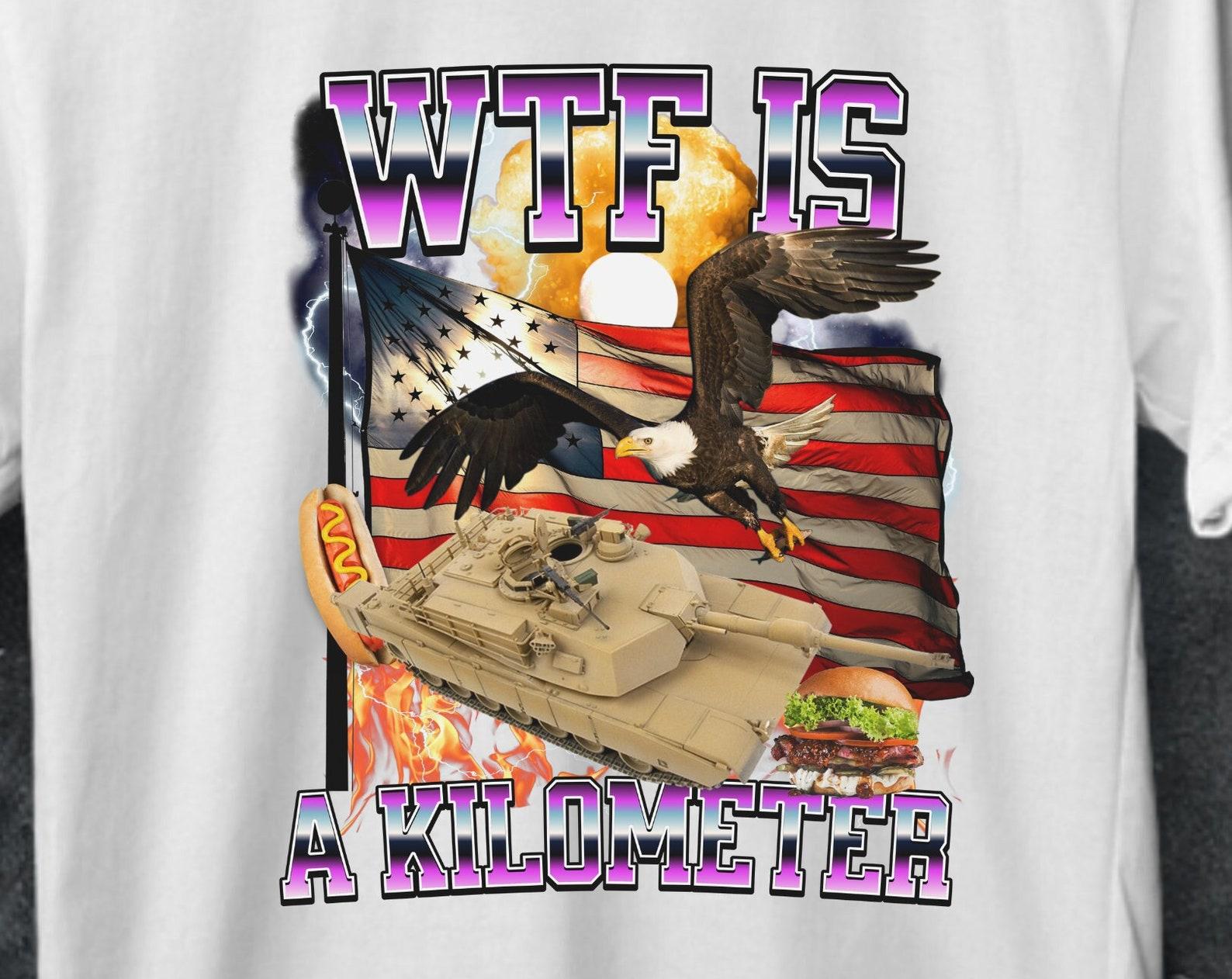 funny WTF Kilometer Meme T-Shirt, Cringy Parody Tee,USA 4 in July,United States. 4XL