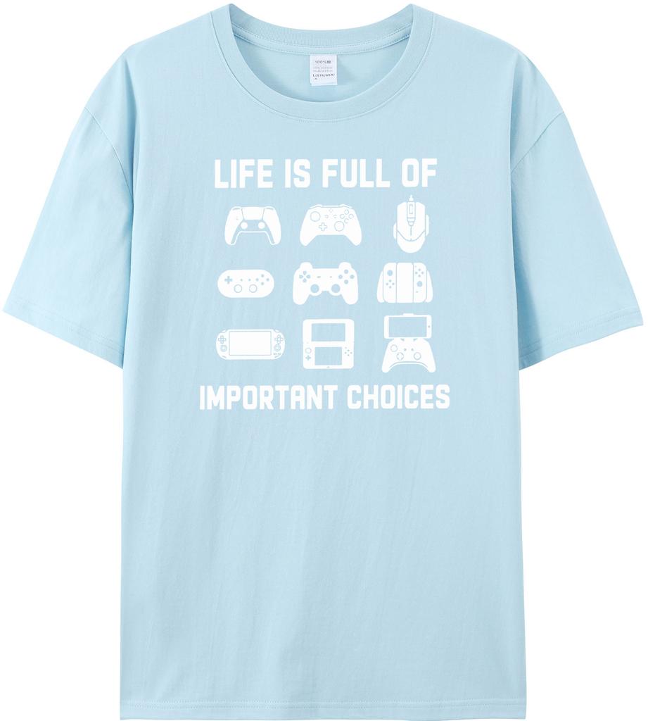 Life is Full of Important Choices Video Funny T Shirt Games Gamer Player Tops Tees for Men Clothes