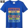 Graphic Summer For Her Tshirt Genealogy Its Like Playing Hide And Seek With Dead People Short Sleeve Printed O Neck Tops