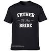 Father Of The Bride Tshirt Unisexs Tees Wedding Party T Shirt For Father Round Neck Harajuku Fashion Tops Clothing