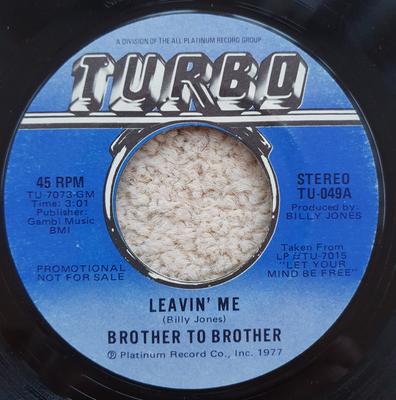 Δίσκος 7 ιντσών BROTHER TO BROTHER - Leavin' Me TU049 Turbo Records 1977 US Soul/Funk Μεταχειρισμένο