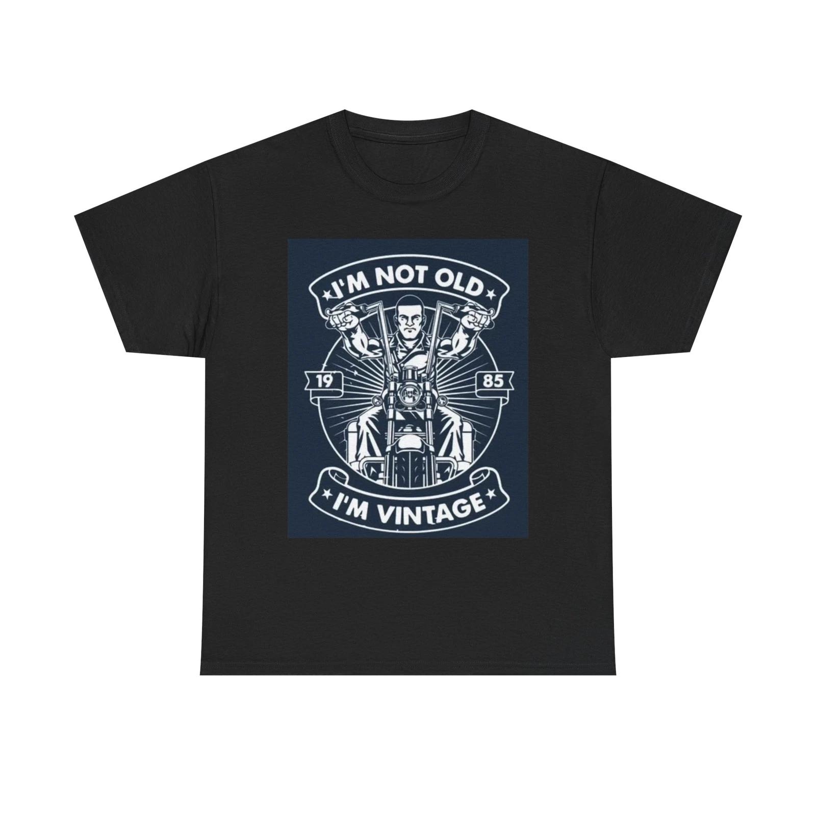 Men s and Women s T-shirts I m Not Old Im Vintage S
