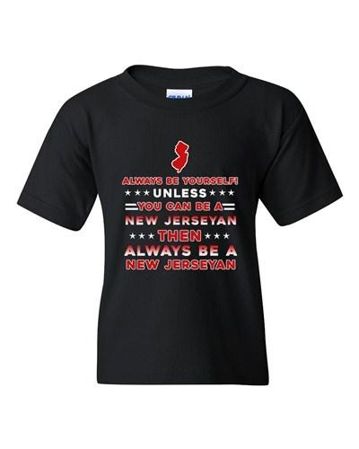Always Be Yourself Unless You Can Be An New Jerseyan DT Youth Kids T-Shirt Tee Unisex T-Shirt