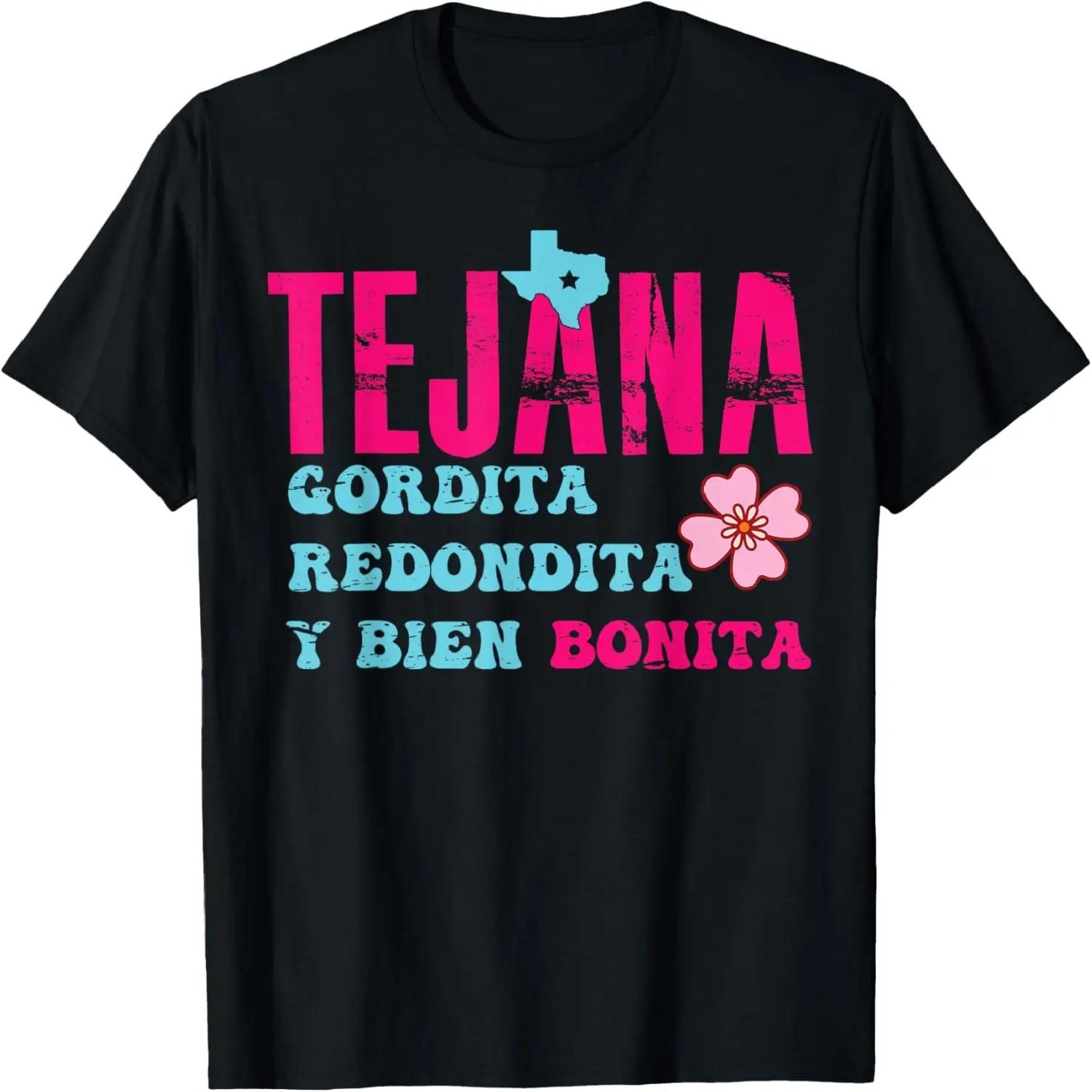 Tejana Gordita Redondita Y Bien Bonita Texas State Latina T-Shirt S чёрный