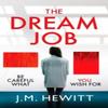 The Dream Job by J.M. Hewitt Paperback Book 9781804365090