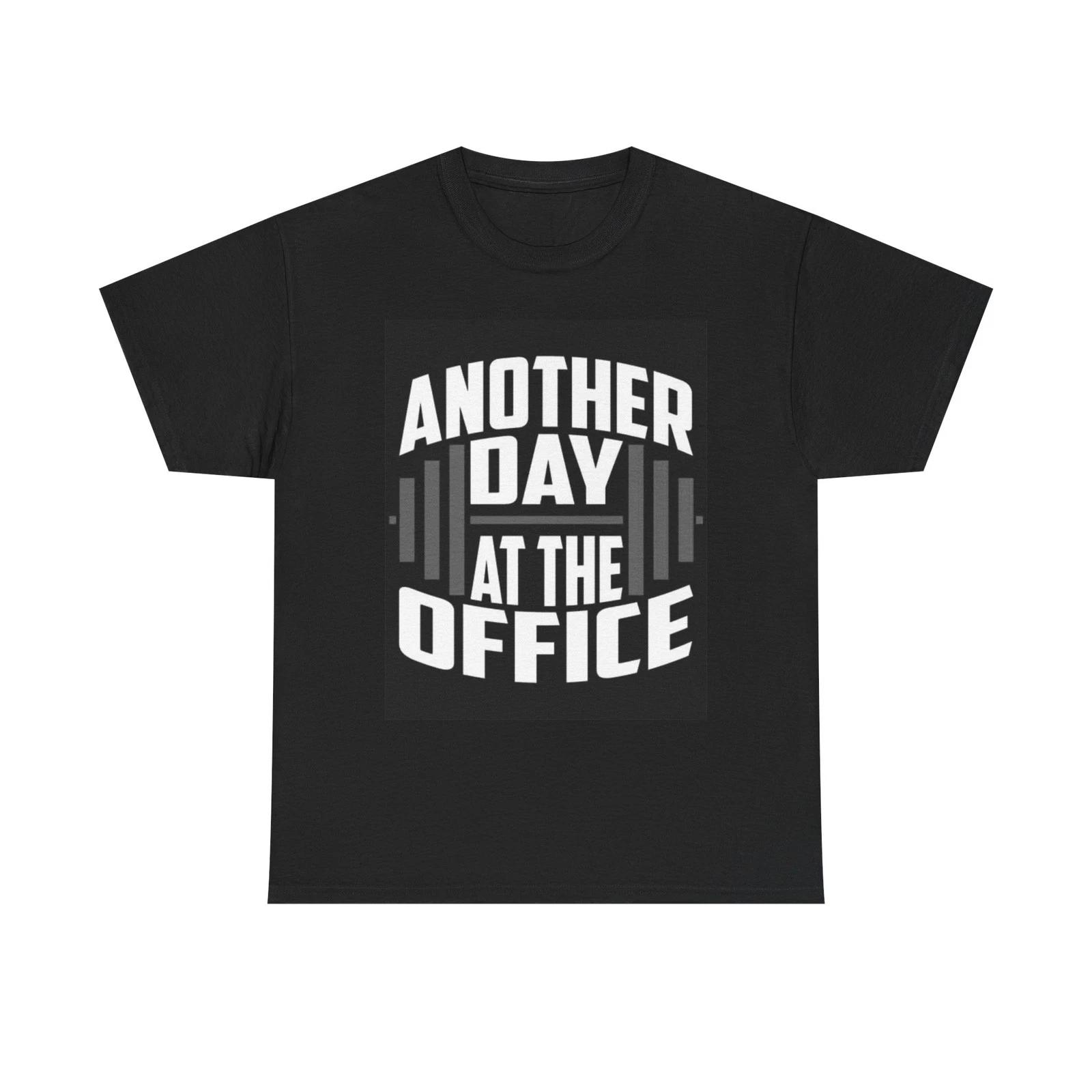 Another Day at The Office Tshirt Gym Gear Lifting UFC Unisex Heavy Cotton Tee 3XL