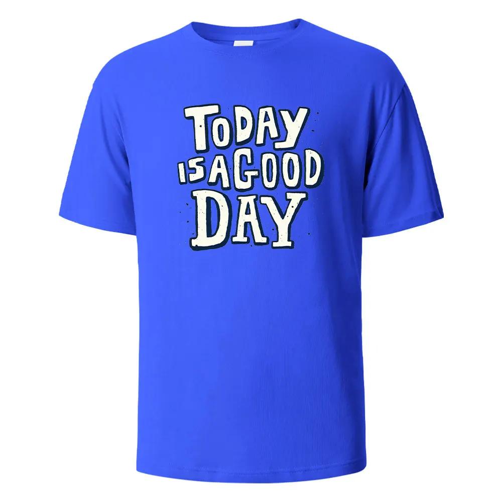 Today Is A Good Day Print t shirts 100% Cotton Summer Tees For Men Women Oversize Casual Tops t shirts