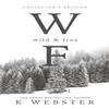 Wild Amp Free by K Webster Hardback Book 9781737874300