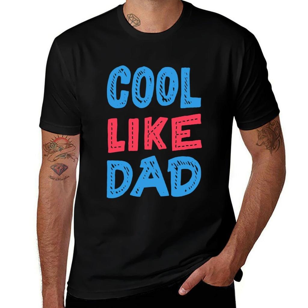 Cool Like Dad TShirt man t shirt cotton high quality cotton t shirt pack TShirt