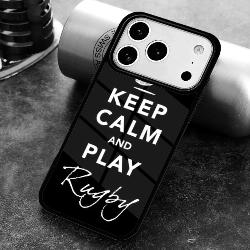 Keep Calm and Play Rugby Love Phone Case for iPhone 17 16 15 Pro Max Air 14 13 12 11 Plus Shockproof Cover