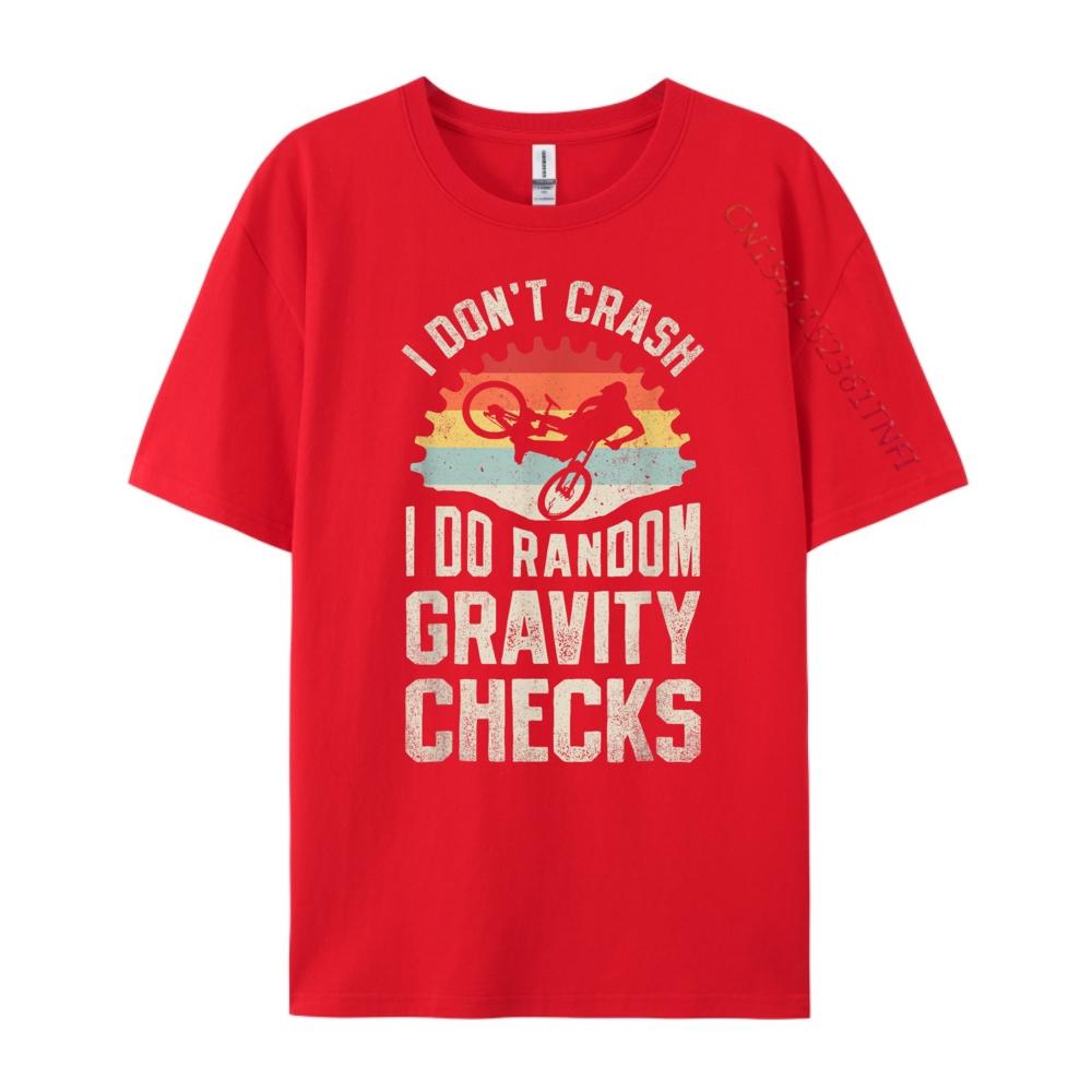 

I Dont Crash I Do Random Gravity Checks Mountain Biking 3XL Men Clothing High Quality Mens TShirt Memorial Day S