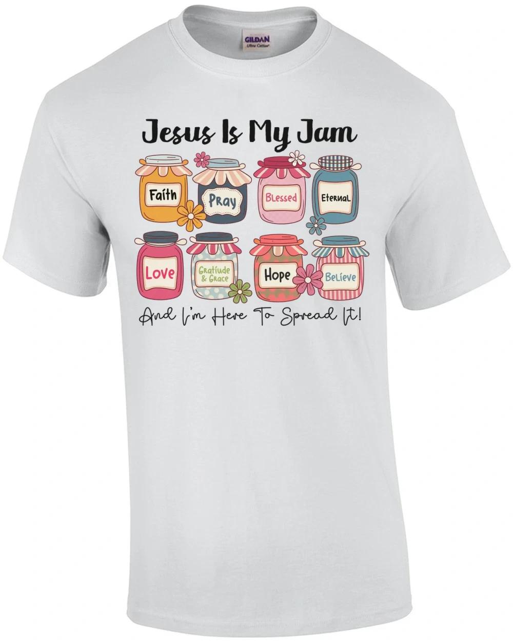 Jesus is My Jam and I m Here To Spread It T-Shirt S