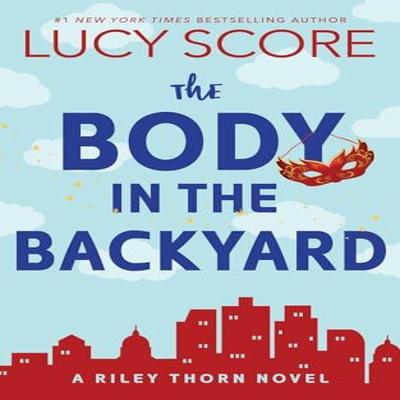 The Body In the Backyard by Lucy Score Paperback Book 9781464249129