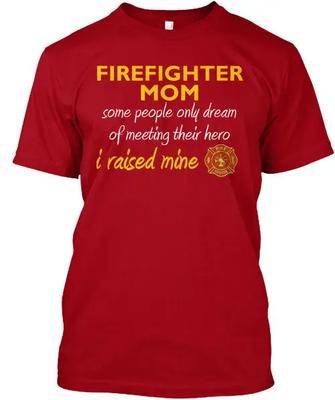 Proud Firefighter Moms Who Raised A Hero TShirt Size S To 5xl