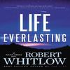 Life Everlasting by Robert Whitlow Paperback Book 9781595549624