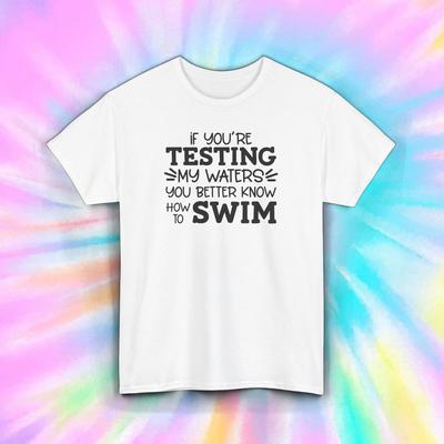 Sarkastisches T-Shirt Teste Mein Wasser Kann Schwimmen T-Shirt S-5XL