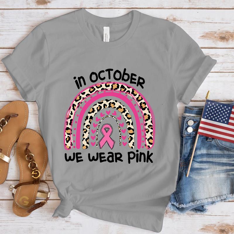 Funny Breast Cancer Awareness In October We Wear Pink Print T-Shirt Women Loose Short Sleeve Round Neck Top Female Casual Shirt