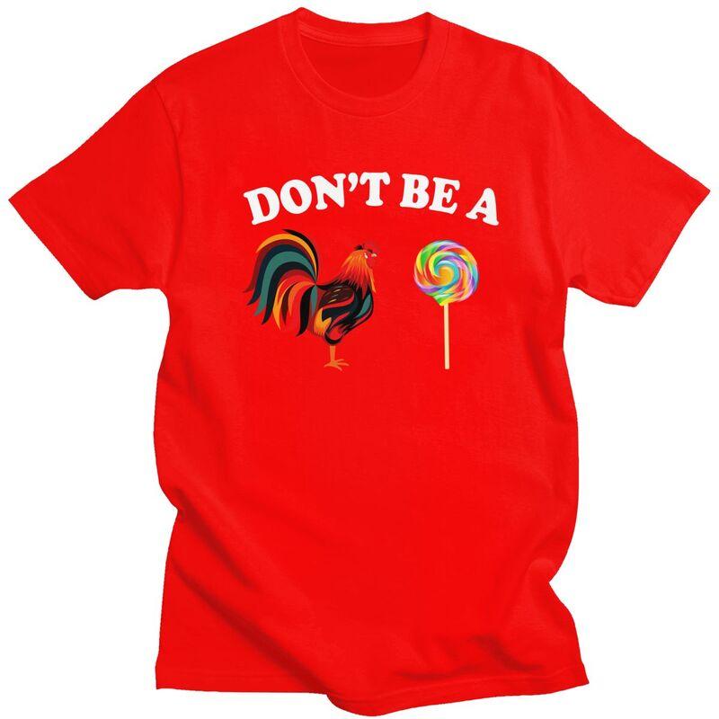 Dont Be A Chicken Lollipop T Shirt for Men Funny Sarcastic Joke Tshirts Streetwaer Short Sleeve Tee Shirt Clothing Gift