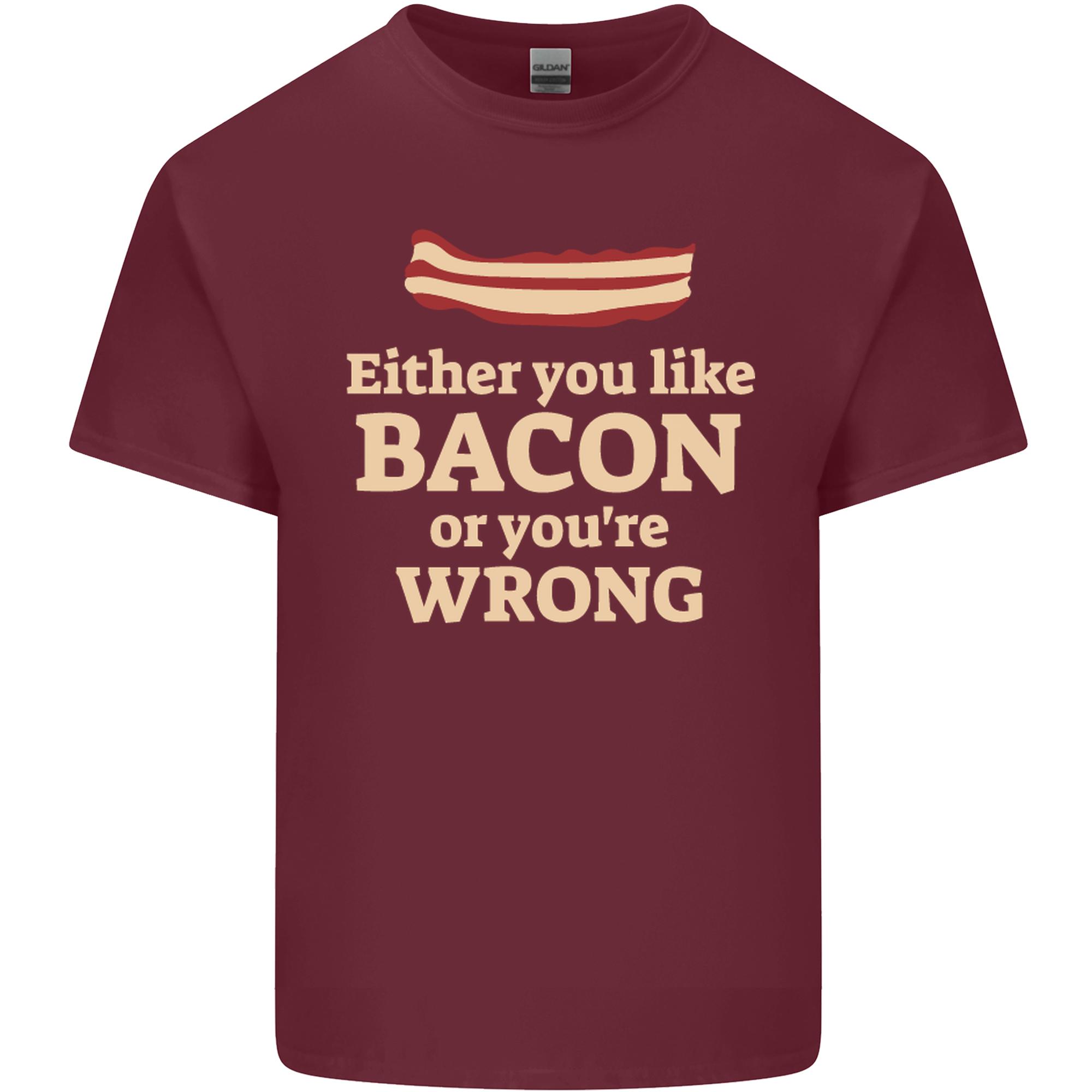 Either You Like Bacon or Your Wrong Funny Unisexs Light Cotton TShirt S