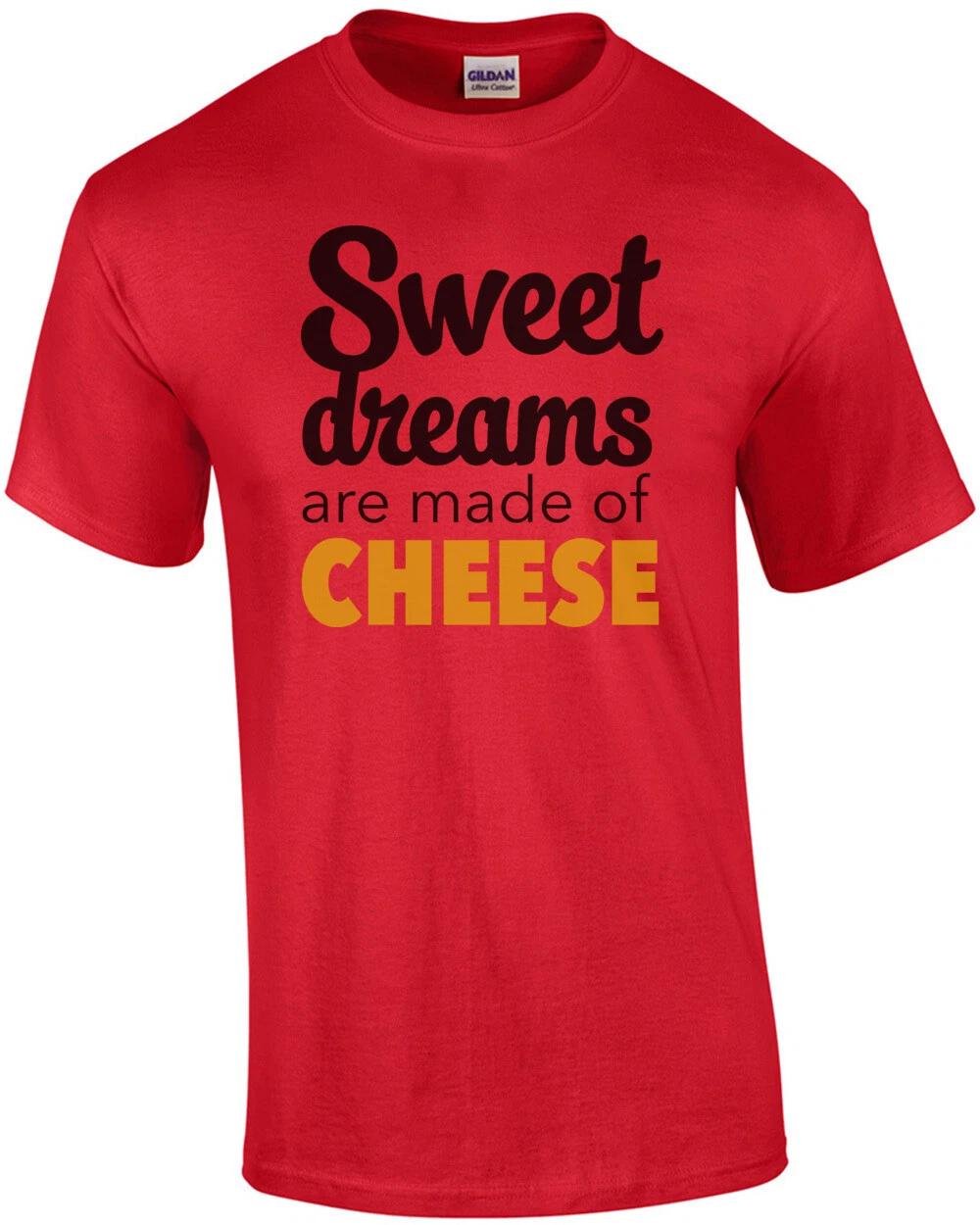 Sweet dreams are made of cheese - funny cheese t-shirt XL