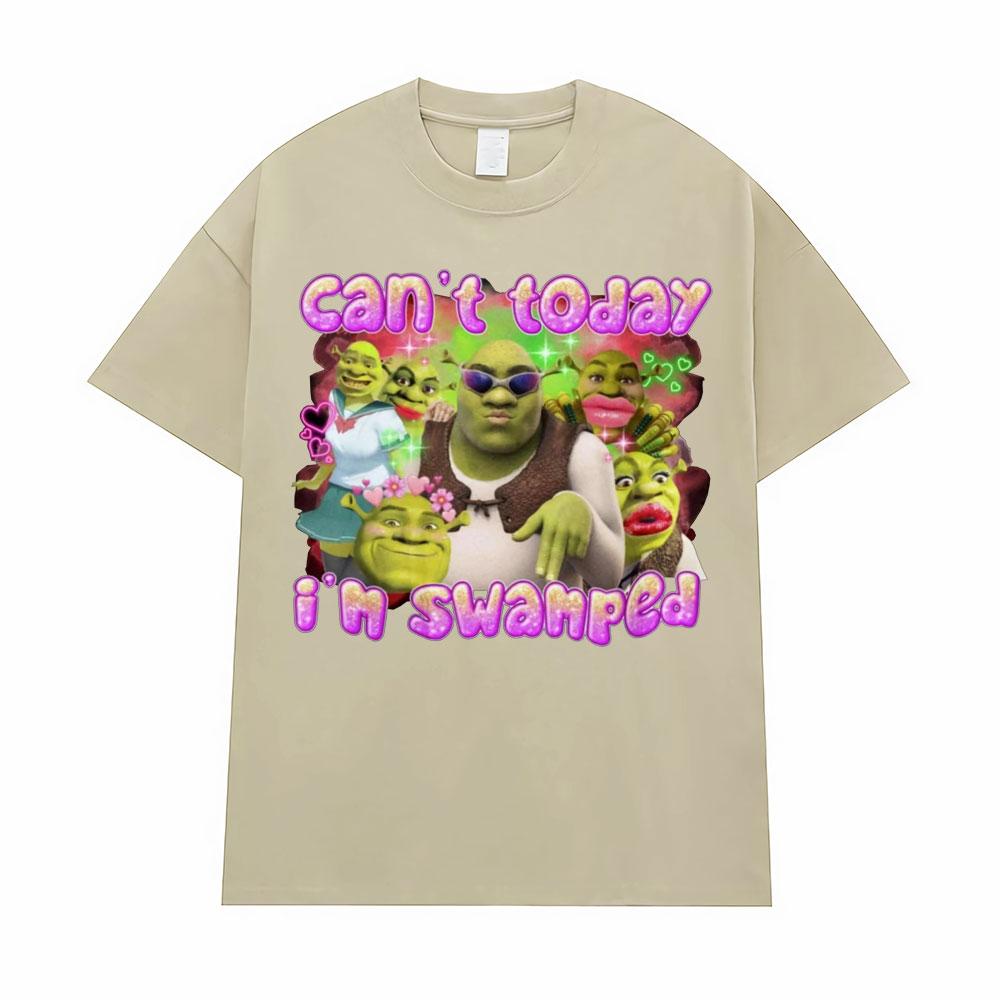 

New Cant Today Im Swamped Funny Shrek Meme T Shirt Mens Clothing Fashion Hip Hop High Quality Summer Casual Tshirts Unisex 4XL