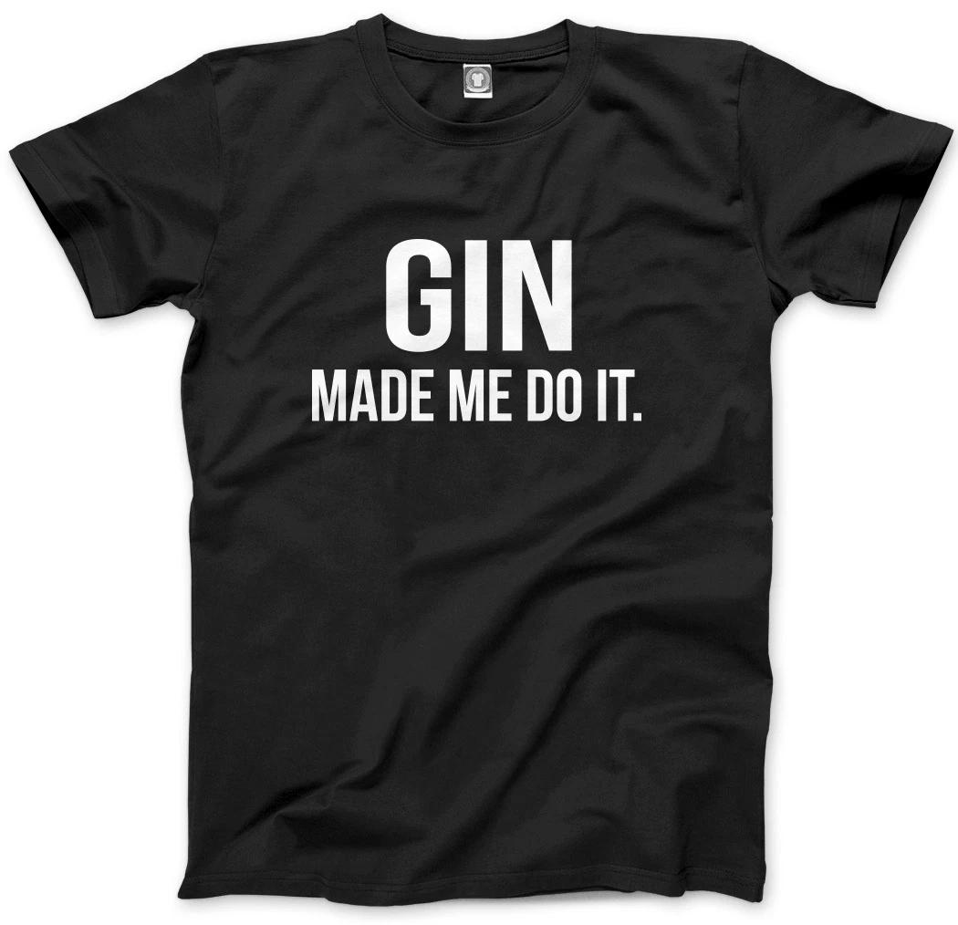 Gin Made Me Do It - Birthday Drinking Gift Mens Unisex T-Shirt 2XL