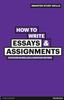 The How To Write Essays & Assignments Book