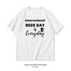 International Beer Day Classic Shirt Woman Man Summer Cotton Graphic T Shirts Adult Streetwear Camisetas Tops Breathable Simple