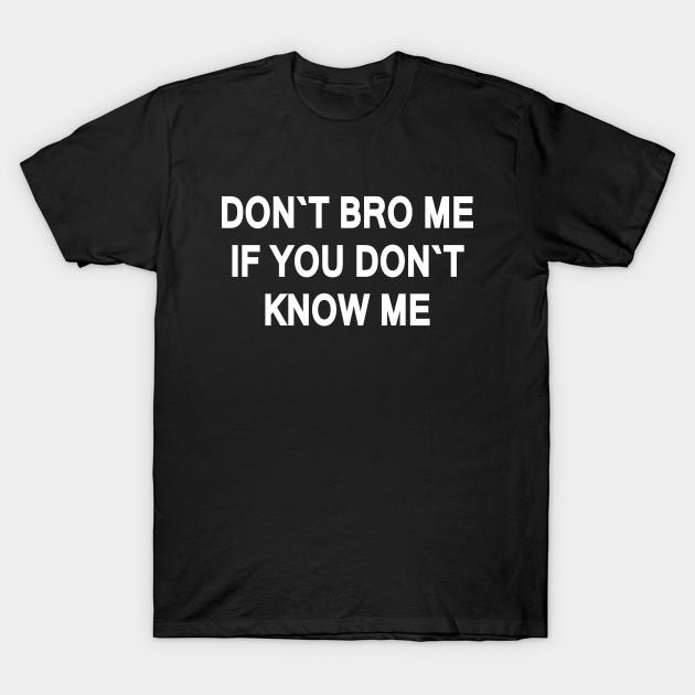 Men Black Print T-shirt Don`T Bro Me If You Don`T Know Me No-Cut Transfer Paper Print Cotton Tshirt L чёрный