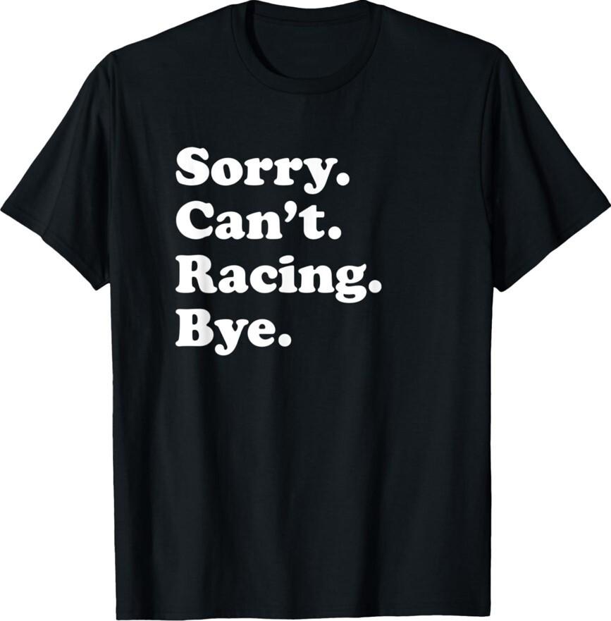 Funny Racing Gift Design Racing Gift Funny Unisex T-Shirt Unisex T-Shirt S