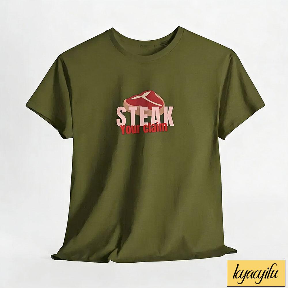 Steak Your Claim Graphic Tee Unisex Cotton Shirt Graphic T Shirts Streetwear Funny Vintage Classic Fashion Oneck Shortsleev